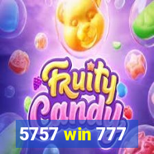 5757 win 777